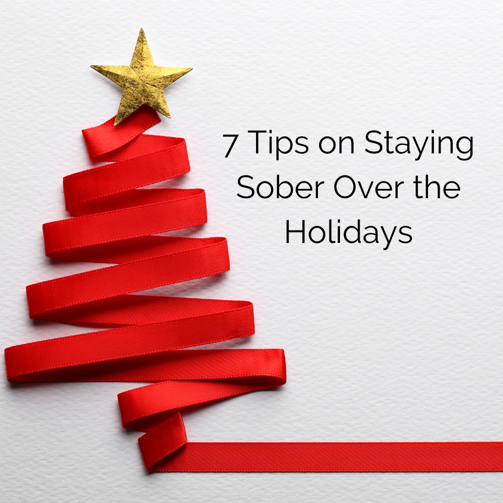 7 Tips on Staying Sober Over the Holidays